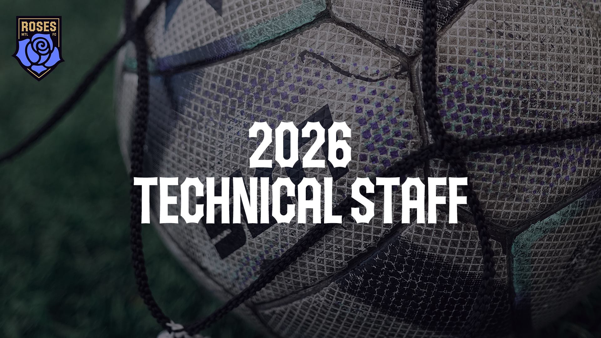 MONTRÉAL ROSES ANNOUNCE 2026 TECHNICAL STAFF