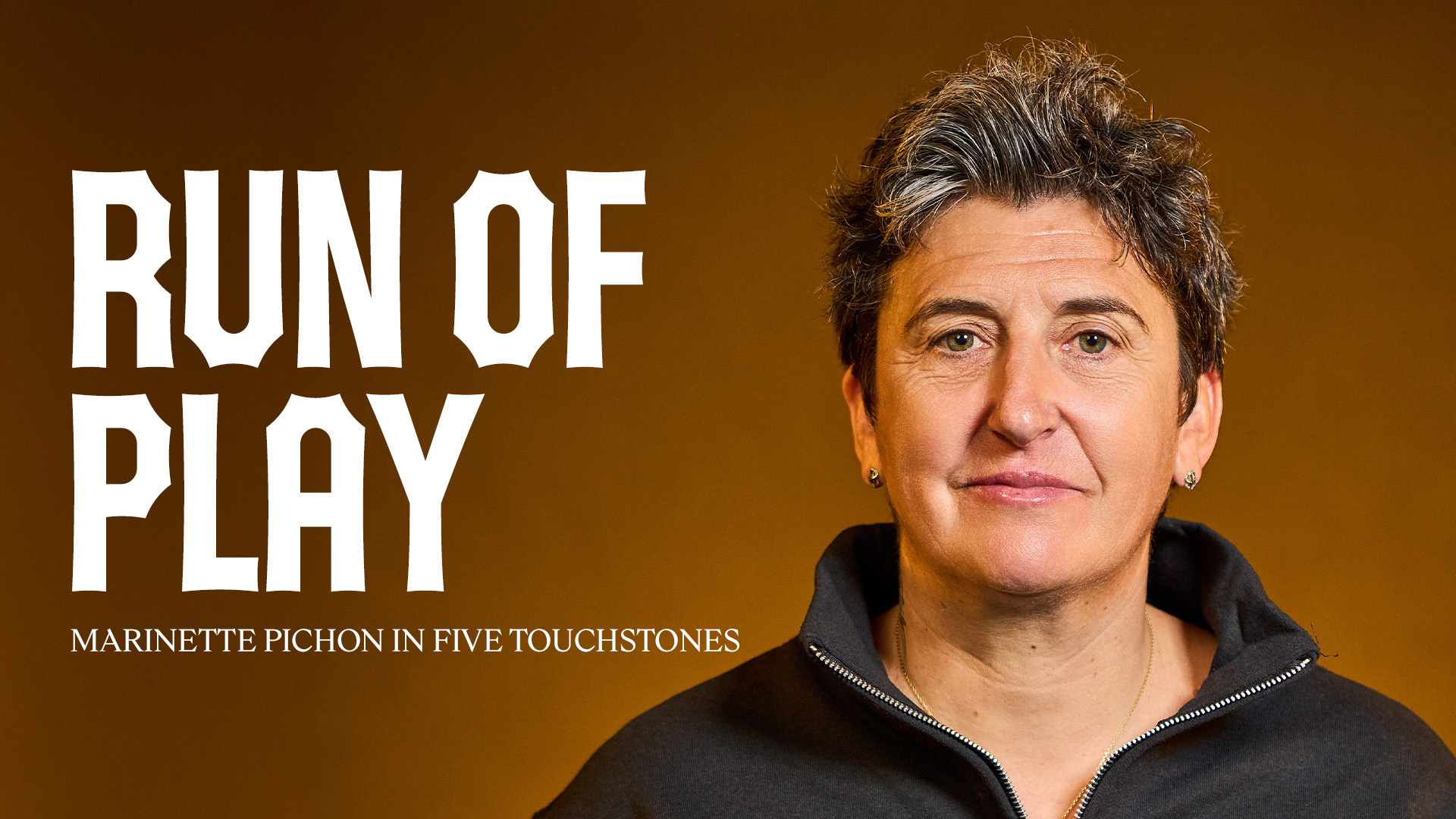 RUN OF PLAY | MARINETTE PICHON IN FIVE TOUCHSTONES