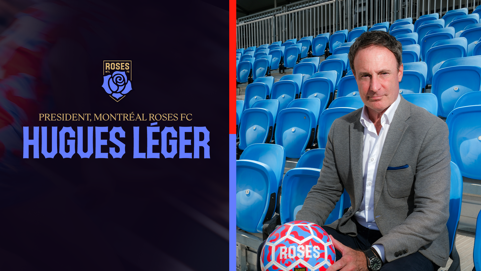 MONTRÉAL ROSES APPOINT HUGUES LÉGER AS PRESIDENT