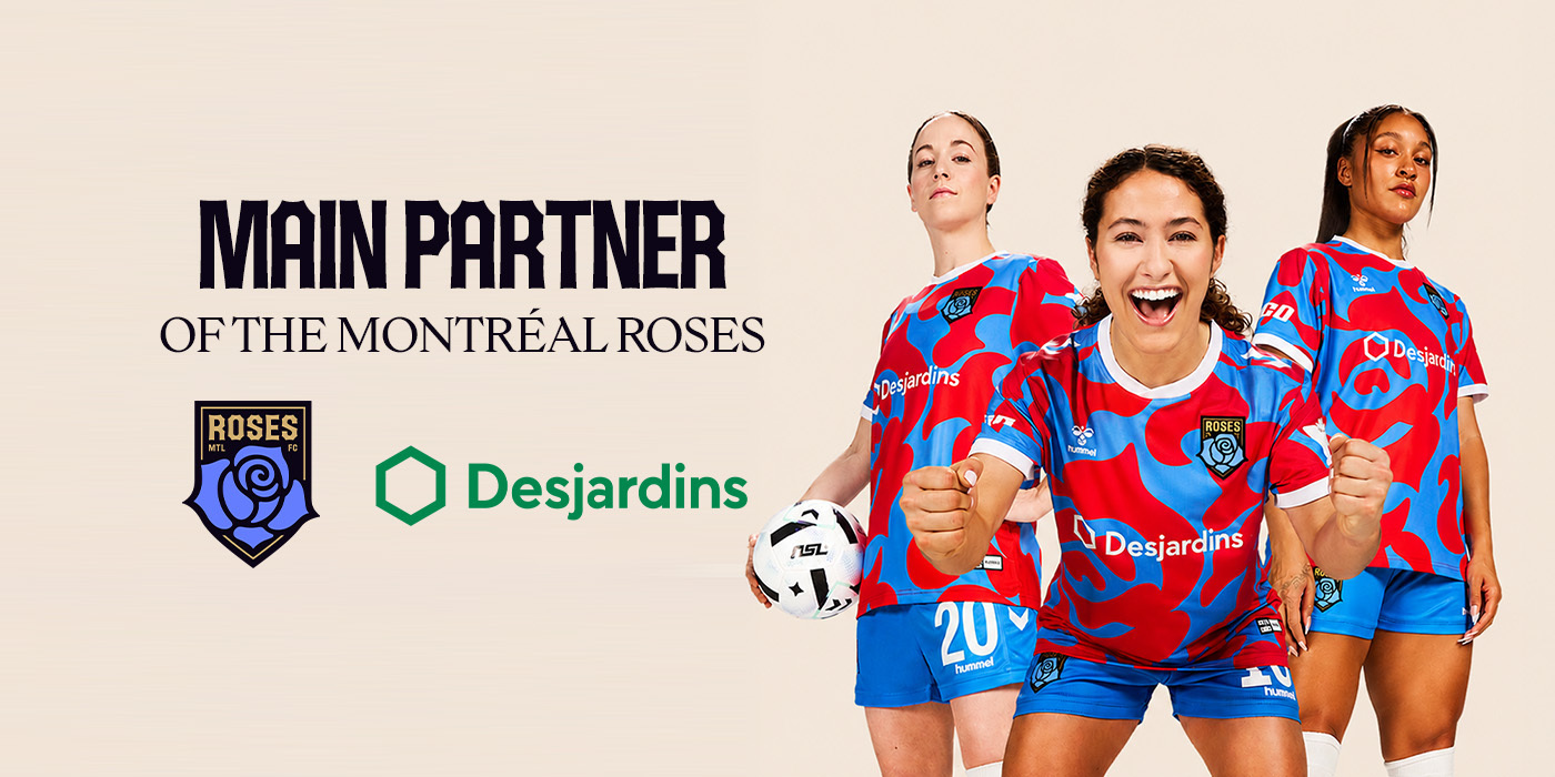 DESJARDINS PARTNERS WITH MONTRÉAL ROSES IN MAJOR MULTI-YEAR AGREEMENT