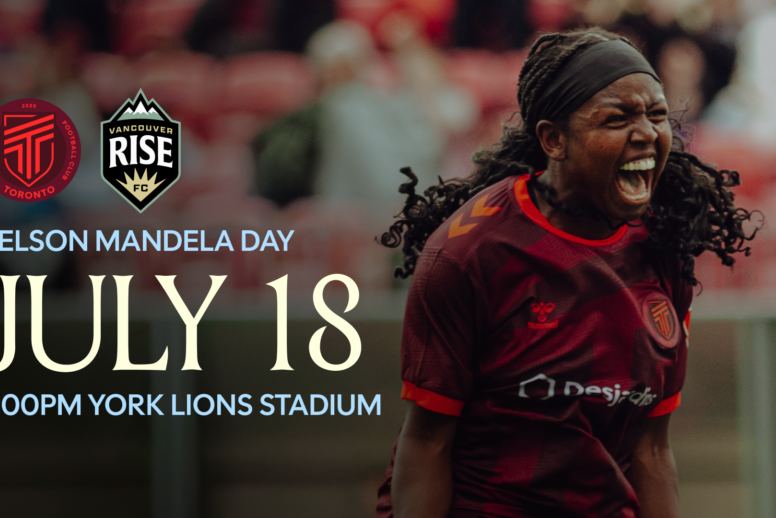 AFC Toronto’s Nelson Mandela Day Match Celebrates Leadership, Legacy, and the Power of Community