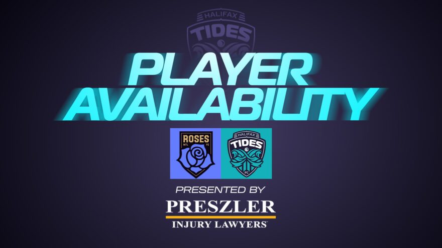 Player Availability Report: Halifax Tides FC vs. Montreal Roses