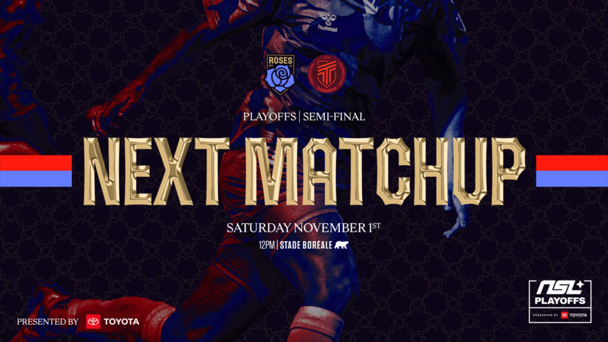 MONTRÉAL ROSES ADVANCE TO INAUGURAL NORTHERN SUPER LEAGUE PLAYOFFS